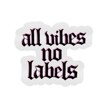 Load image into Gallery viewer, All Vibes No Labels – Embrace Your Freedom Sticker