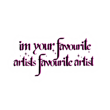Load image into Gallery viewer, I&#39;m Your Favourite Artist&#39;s Favourite Artist – Chappell Roan x Sasha Colby Inspired Sticker
