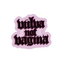 Load image into Gallery viewer, Vulva Not Vagina – Bold Pink Text Sticker

