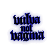 Load image into Gallery viewer, Vulva Not Vagina – Bold Blue Text Sticker
